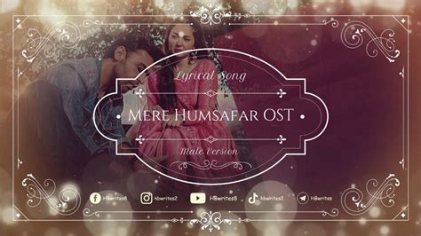 Mere Humsafar Drama Full Ost Lyrics Male Version Amanat Ali