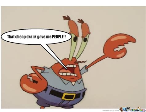 She is confirmed to be a whale like her daughter, as revealed the official trivia book, written by former episode writer david fain in 2000. Mr. krabs by The Duke - Meme Center