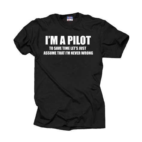 I Am A Pilot T Shirt Funny Pilot Tee Shirt Pilot In T Shirts From Mens