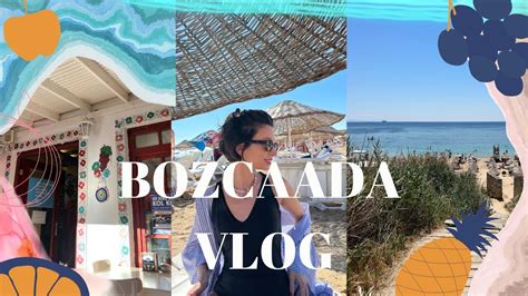 Bozcaada Vlog Adada Bir G N Youtube