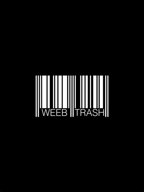 Weeb Trash Barcode Shirt Iphone Case For Sale By Janeflame Redbubble