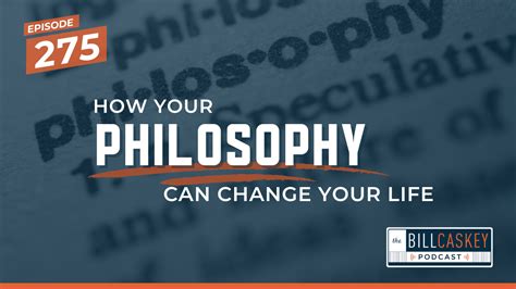 How Your Philosophy Can Change Your Life