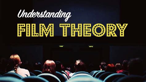 Understanding Film Theory An Essential Guide Photokaaranphotokaaran