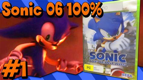 Sonic 06 100 One Hundred Percent Lets Play Part 1 60fps Youtube
