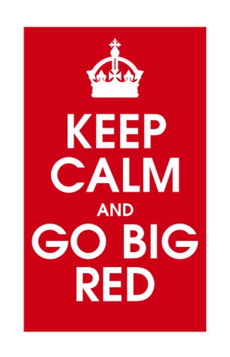 We would always be stylish. Keep Calm & Go Big Red digital print 11x17 custom color