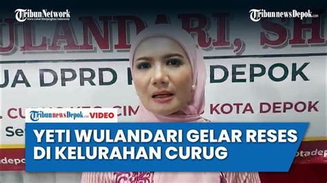 Yeti Wulandari Gelar Reses Di Kelurahan Curug Perjuangkan Bangun Smp Di