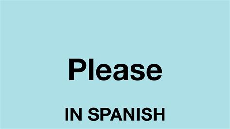 How To Say Please In Spanish Youtube