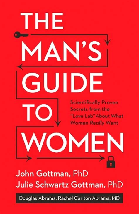 The Mans Guide To Women Scientifically Proven Secrets From The Love Lab About What Women