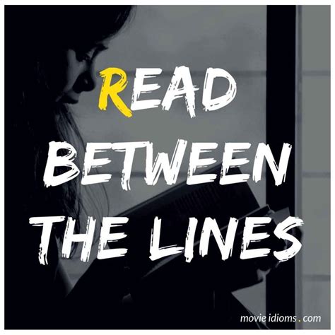 Read Between The Lines Idiom Old Quotes Reading Between The Lines