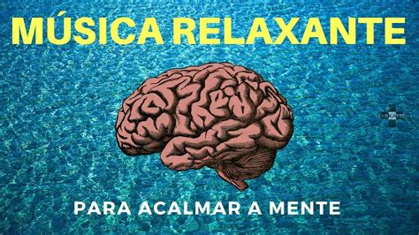 4:13:03 música relaxante para acalmar a mente e relaxar profundamente. Musica relaxante - para acalmar a mente - YouTube
