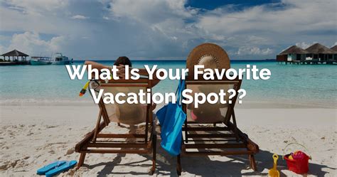 What Is Your Favorite Vacation Spot David Wygant