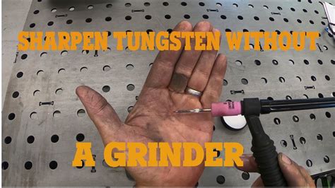 Sharpen Tungsten Without A Grinding Wheel Youtube