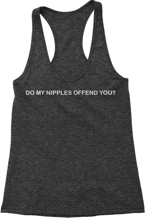 FerociTees Do My Nipples Offend You Feminist Triblend Racerback Tank Top For Women At Amazon