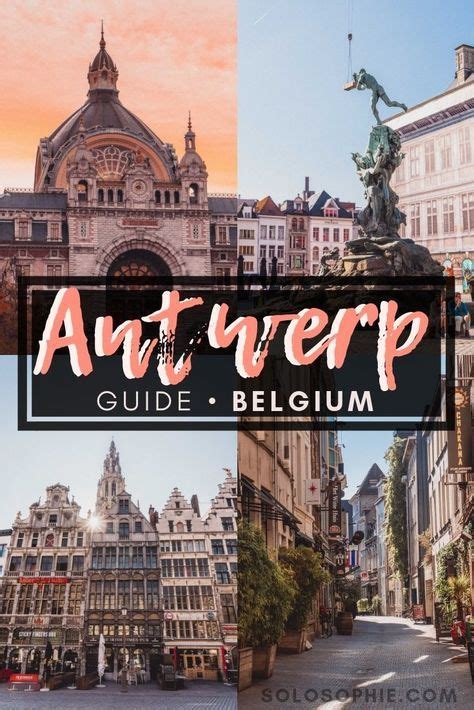 Antwerp Travel Guide Here Are The Best Things To Do In The Northern