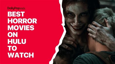 45 best horror movies on hulu to watch dailypopmix dailypopmix