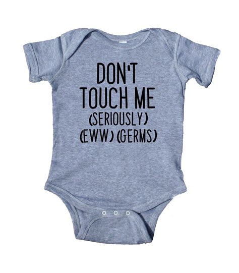 Dont Touch Me Seriously Eww Germs Baby Funny Boy Girl Onesie In 2020