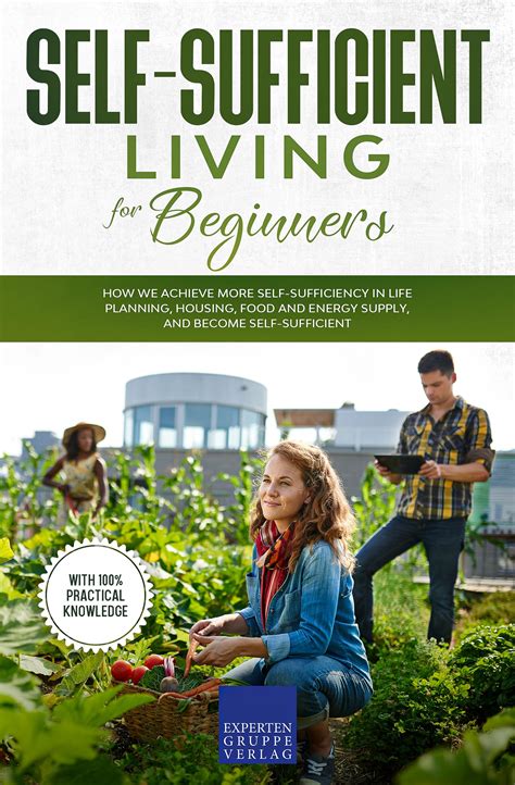 Self Sufficient Living For Beginners How We Achieve More Self