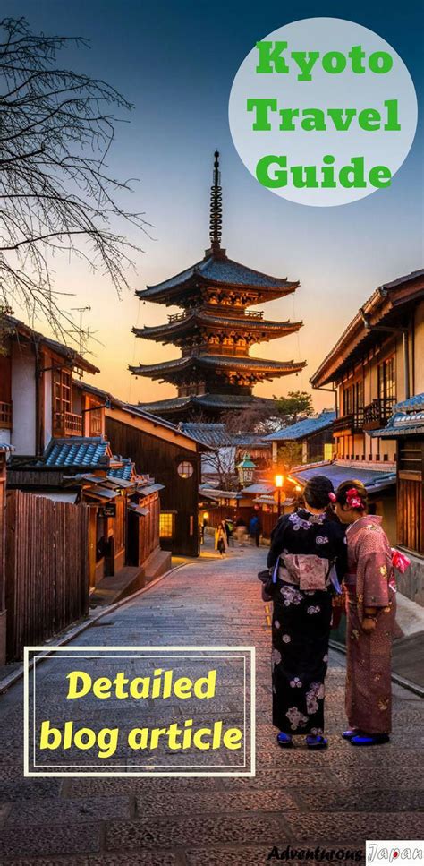 Kyoto Travel Guide A Detailed Blog Article With