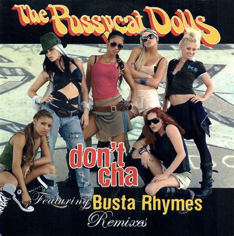 The Pussycat Dolls Featuring Busta Rhymes Don T Cha Remixes