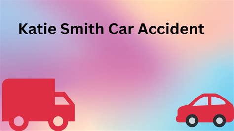 Katie Smith Car Accident What Happened To Katie Smith Who Is Morgan