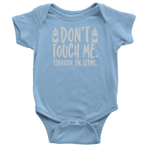 Baby Life Bodysuit Don T Touch Me Seriously Eww Germs Fun Body Suit For