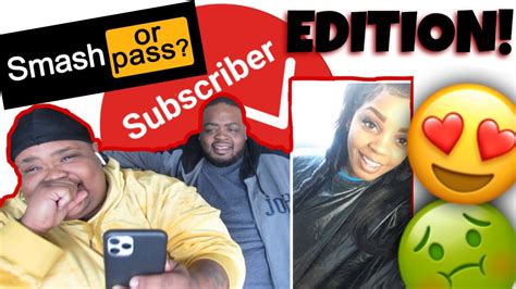 Smash Or Pass Subscriber Edition Youtube