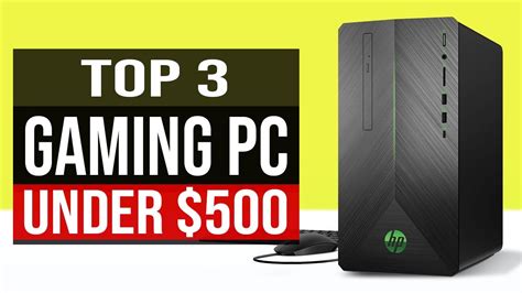Top 3 Best Gaming Pc Under 500 In 2020 Youtube