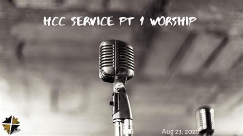 Hcc Online Aug 23 Part 1 Worship Youtube