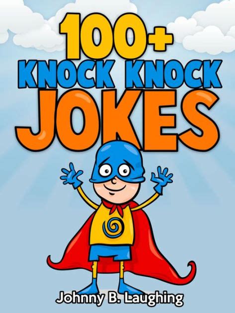 100 Knock Knock Jokes For Kids By Johnny B Laughing Ebook Barnes
