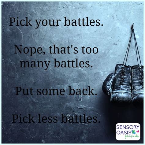 Pick Your Battles Pick Your Battles Words Of Wisdom Battle
