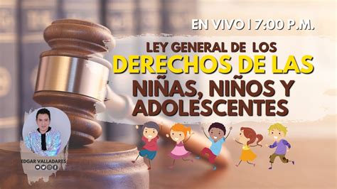 EN VIVO Tema Ley General de los Derechos de Niñas Niños y adolescentes Admisión y