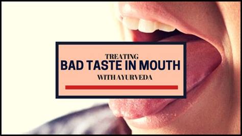 How To Get Rid Of Bad Taste In Mouth Naturally With Ayurveda Bad Taste In Mouth Bad Taste