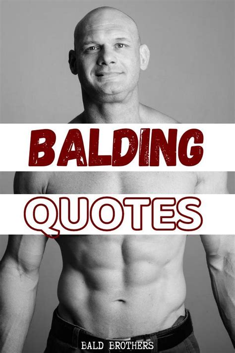 20 Bald Quotes Every Bald Man Needs To See The Bald Brothers Bald