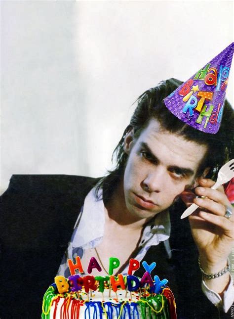 nick cave happy birthday fotos pinterest happy birthday nick cave and caves