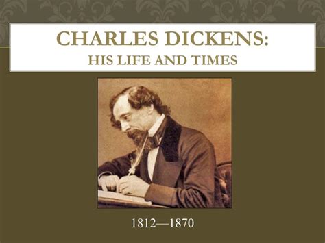 Ppt Charles Dickens His Life And Times Powerpoint Presentation Free
