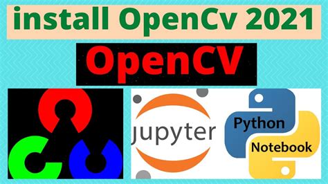 How To Install Opencv On Anaconda Install Opencv Jupyter Install