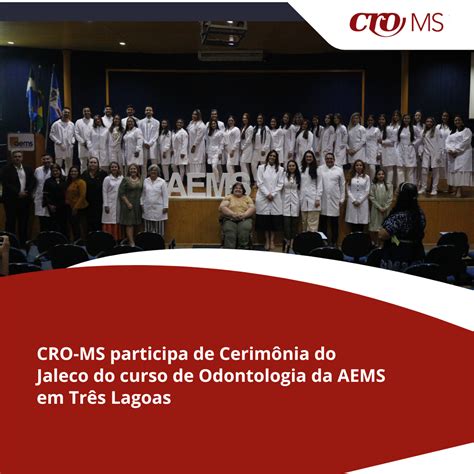 Cro Ms Participa De Cerimônia Do Jaleco Do Curso De Odontologia Da Aems
