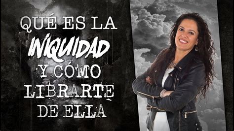 La enfermedad actualmente no tiene cura. Qué es La Iniquidad y Cómo Librarte de Ella - Pastora Ana ...