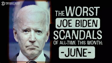 the worst joe biden scandals of all time this month june the daily show with trevor noah