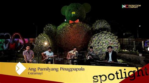 Spotlight Season 2 Extramyl Ang Pamilyang Pinagpapala Youtube