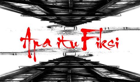 Apa itu fiksi? | Fiktif, Fiksionalitas dan Faktualitas | Jawa.be