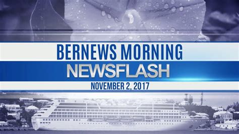Bernews Morning Newsflash For Thursday November 2 2017 Youtube