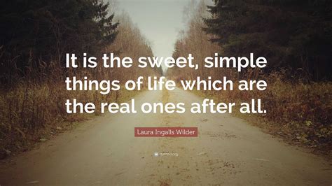 Life Quotes Simple Take Time To Enjoy The Simple Things In Life