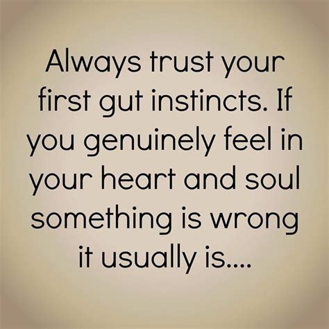 Always Trust Your First Gut Instinct Instinct Quotes Wise Quotes