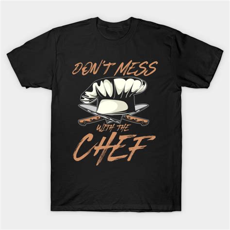 Funny Chef Shirt Chef Funny T For Chef T Shirt Teepublic