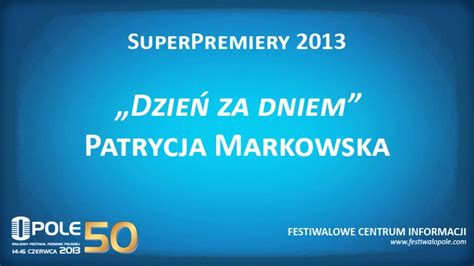 (p) 2013 the copyright in this audiovisual recording is owned by emi music poland sp. Patrycja Markowska „Dzień za dniem" - SuperPremiery 2013 ...