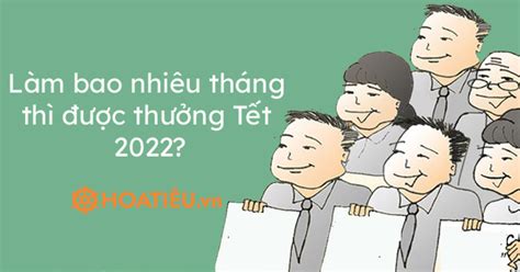 Điểm bán vé xe tết từ hcm đi quy nhơn, bình định, quãng ngãi, huế, hà tĩnh, vinh, hà nội. Làm bao nhiêu tháng thì được thưởng Tết 2022? - Quy định ...