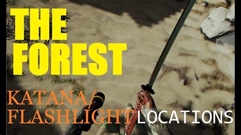 The Forest Katana And Flashlight Locations Youtube