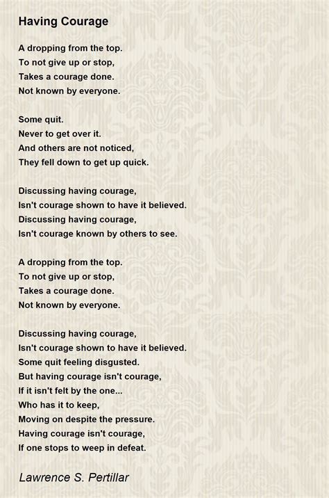 Having Courage Having Courage Poem By Lawrence S Pertillar