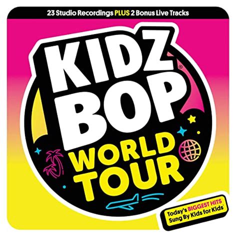 Kidz Bop World Tour Kidz Bop Kids Music